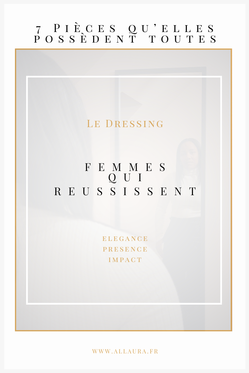 Le dressing des femmes qui réussissent : 7 pièces qu’elles possèdent toutes